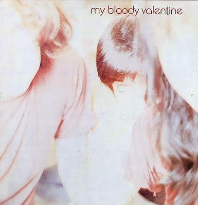 My Bloody Valentine / Isn't Anything