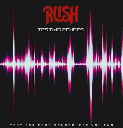 Rush / Testing Echoes Volume Two (Live in New York 1996)